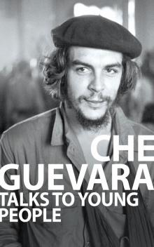 Che Guevara Talks to Young People Read online
