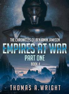 Chronicles of Benjamin Jamison 4: Empires at War (Part One)