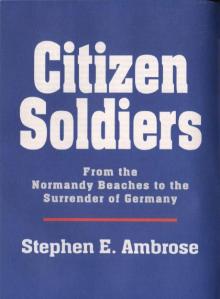 Citizen Soldiers [Condensed] Read online