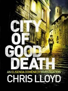 City of Good Death: A Gripping Crime Thriller (A Detective Elisenda Domènech Investigation 1) Read online