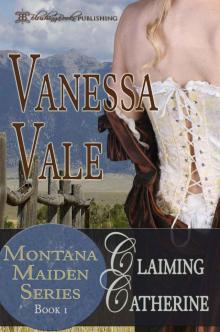 Claiming Catherine (Montana Maiden Series Book 1) Read online