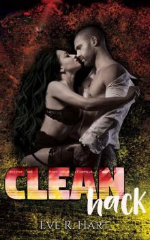 Clean Hack (The Tainted Saints Book 1) Read online