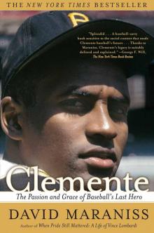 Clemente: The Passion and Grace of Baseball's Last Hero Read online