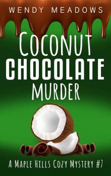 Coconut Chocolate Murder (A Maple Hills Cozy Mystery Book 7) Read online