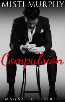 Compulsion: Magnetic Desires Read online