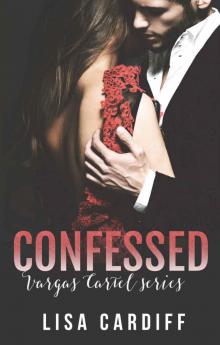 Confessed (Vargas Cartel #3) Read online