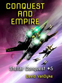 Conquest and Empire (Stellar Conquest Series Book 5) Read online