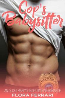 Cop's Babysitter: An Older Man Younger Woman Romance (A Man Who Knows What He Wants Book 43) Read online