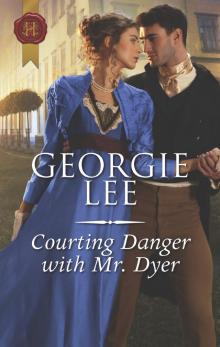 Courting Danger with Mr. Dyer Read online