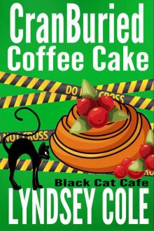 CranBuried Coffee Cake (Black Cat Cafe Cozy Mystery Series Book 7) Read online