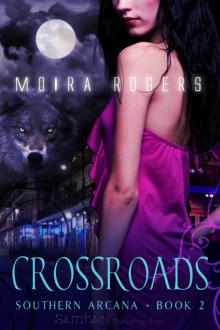 Crossroads: Southern Arcana, Book 2 Read online