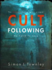 Cult Following: No Faith To Lose (The Capgras Conspiracy Book 0) Read online