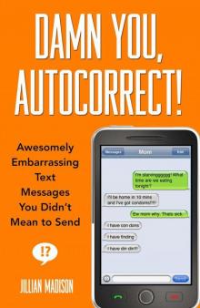 Damn You, Autocorrect! Read online