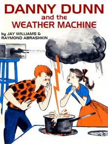 Danny Dunn and the Weather Machine Read online