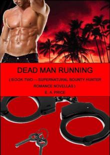 Dead Man Running: Book Two - Supernatural Bounty Hunter Romance Novellas