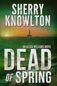 Dead of Spring: An Alexa Williams Novel Read online