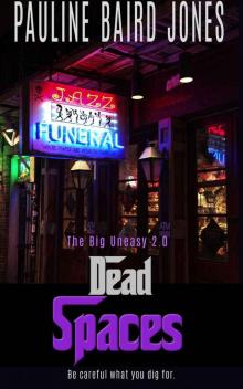 Dead Spaces: The Big Uneasy 2.0 Read online