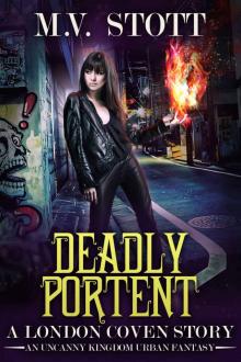 Deadly Portent: An Uncanny Kingdom Urban Fantasy (The London Coven Series Book 3) Read online