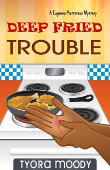 Deep Fried Trouble (Eugeena Patterson Mysteries) Read online