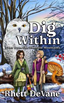 Dig Within: Tales from the Emerald Mountains, Book Two Read online