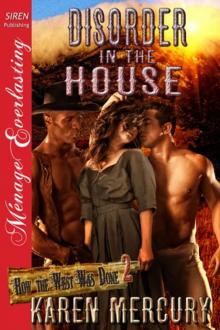 Disorder in the House [How the West Was Done 2] (Siren Publishing Ménage Everlasting) Read online