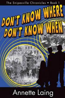 Don't Know Where, Don't Know When (The Snipesville Chronicles Book 1) Read online