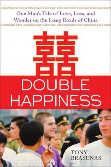 Double Happiness: One Man's Tale of Love, Loss, and Wonder on the Long Roads of China