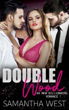 Double Wood_An MFM Billionaire Romance Read online