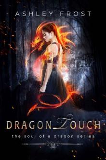Dragon Touch (Soul of a Dragon Book 1) Read online