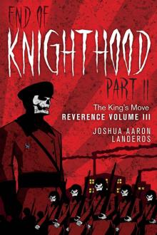 End of Knighthood Part II: The King's Move (Reverence Book 3)