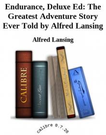 Endurance, Deluxe Ed: The Greatest Adventure Story Ever Told by Alfred Lansing Read online
