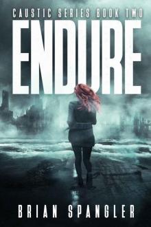 Endure: Post-Apocalyptic Dystopian Thriller - Book 2 (Caustic)