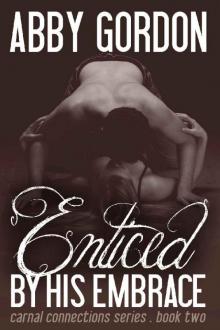 Enticed by His Embrace (Carnal Connections Book 2) Read online