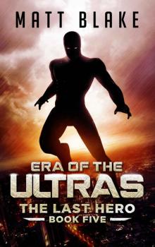 Era of the ULTRAs (The Last Hero Book 5) Read online