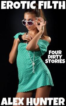 Erotic Filth - Four Dirty Stories Read online