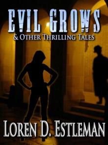 Evil Grows & Other Thrilling Tales Read online