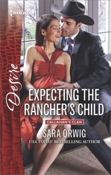 Expecting the Rancher's Child (Callahan's Clan) Read online