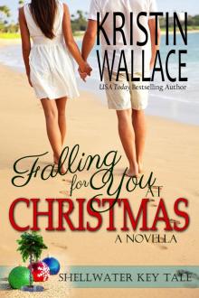 Falling For You At Christmas: Shellwater Key Tale Read online