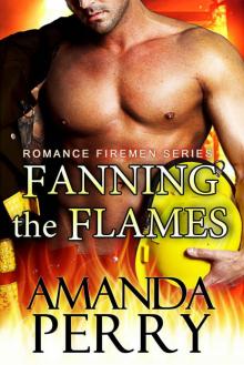 Fanning the Flames (Romance Firemen Series) Read online