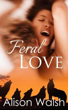 Feral Love (Paranormal Alpha Werewolf Shifter Romance)