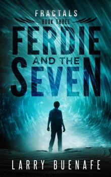 Ferdie and The Seven: Book three: Fractals Read online