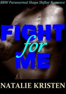 Fight For Me: BBW Paranormal Shape Shifter Romance (Misty Valley Shifters Book 2) Read online