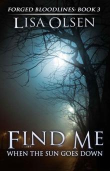 Find Me When the Sun Goes Down (Forged Bloodlines #3) Read online