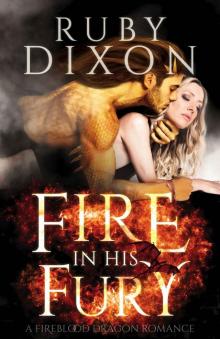 Fire in His Fury: A Post-Apocalyptic Dragon Romance (Fireblood Dragons Book 4)