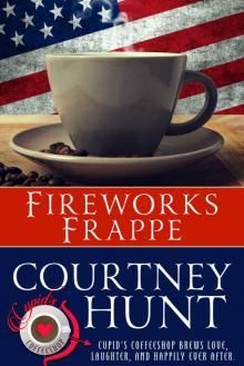 Fireworks Frappe (Cupid's Coffeeshop Book 7) Read online