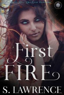 First Fire: The First Guardian Novella (The Guardian Series) Read online