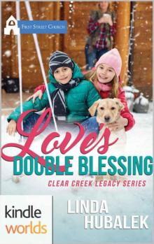 First Street Church: Love's Double Blessing (Kindle Worlds Novella) (Clear Creek Legacy Book 2) Read online