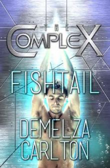 Fishtail (The Complex Book 0) Read online