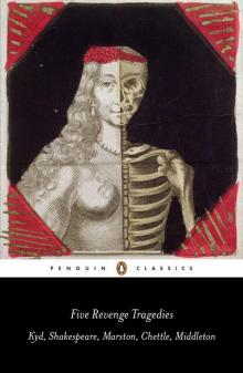 Five Revenge Tragedies: The Spanish Tragedy, Hamlet, Antonio's Revenge, The Tragedy of Hoffman, The Revenger's Tragedy (Penguin Classics)