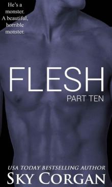 Flesh: Part Ten (The Flesh Series Book 10) Read online